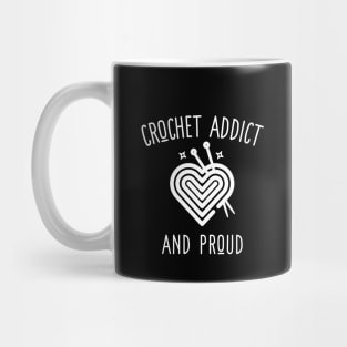 crochet addict and proud Mug